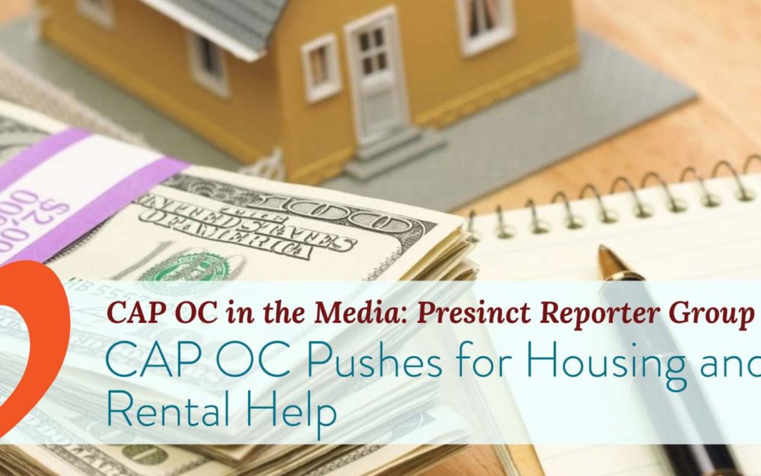 CAP OC Pushes for Housing and Rental Help